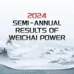 2024 Semi-Annual Results of Weichai Power